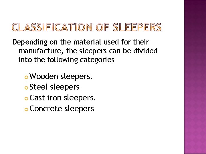 Depending on the material used for their manufacture, the sleepers can be divided into