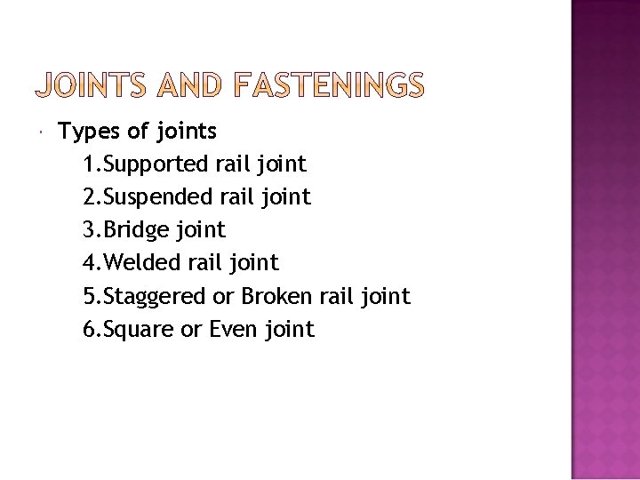  Types of joints 1. Supported rail joint 2. Suspended rail joint 3. Bridge