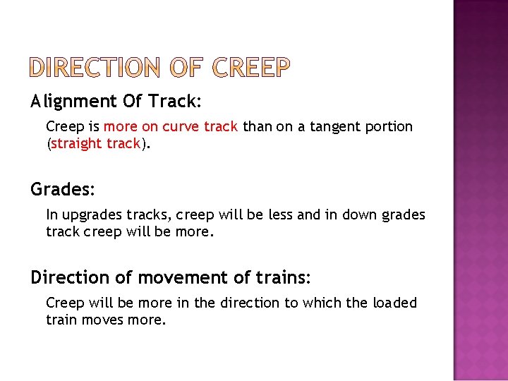 Alignment Of Track: Creep is more on curve track than on a tangent portion
