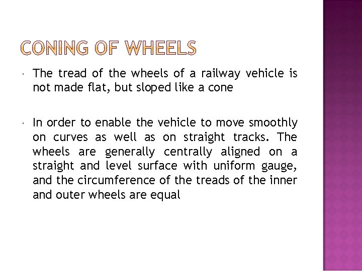  The tread of the wheels of a railway vehicle is not made flat,