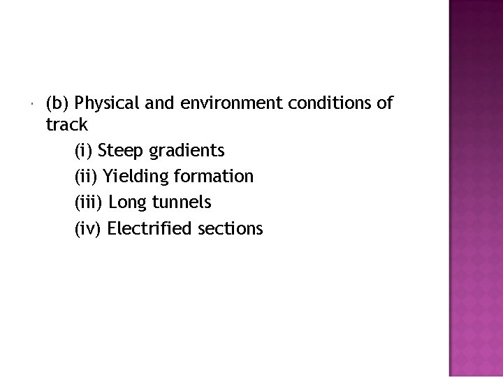  (b) Physical and environment conditions of track (i) Steep gradients (ii) Yielding formation