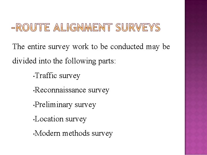 The entire survey work to be conducted may be divided into the following parts: