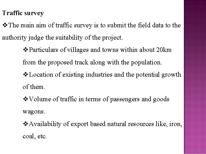Traffic survey v. The main aim of traffic survey is to submit the field