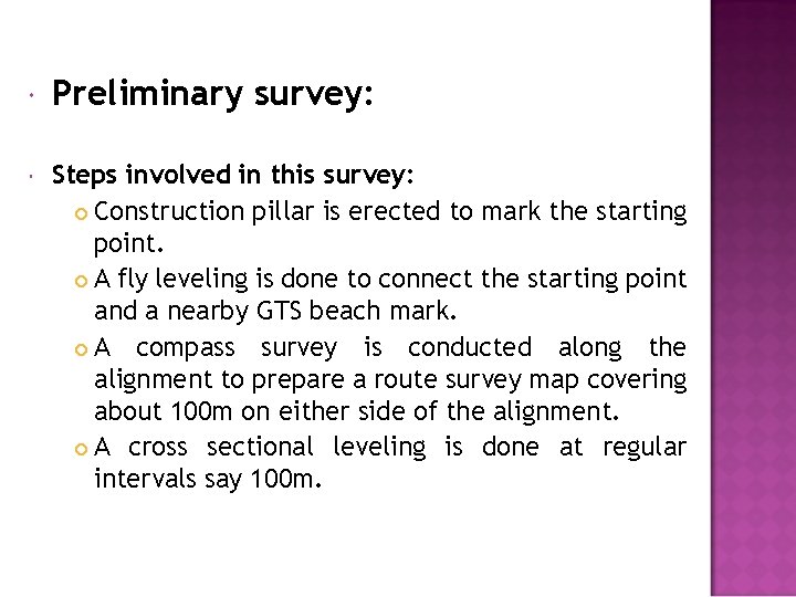  Preliminary survey: Steps involved in this survey: Construction pillar is erected to mark