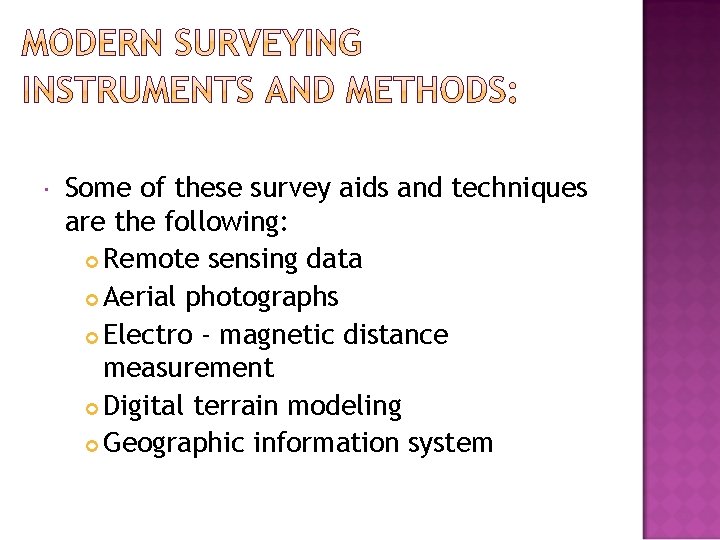  Some of these survey aids and techniques are the following: Remote sensing data