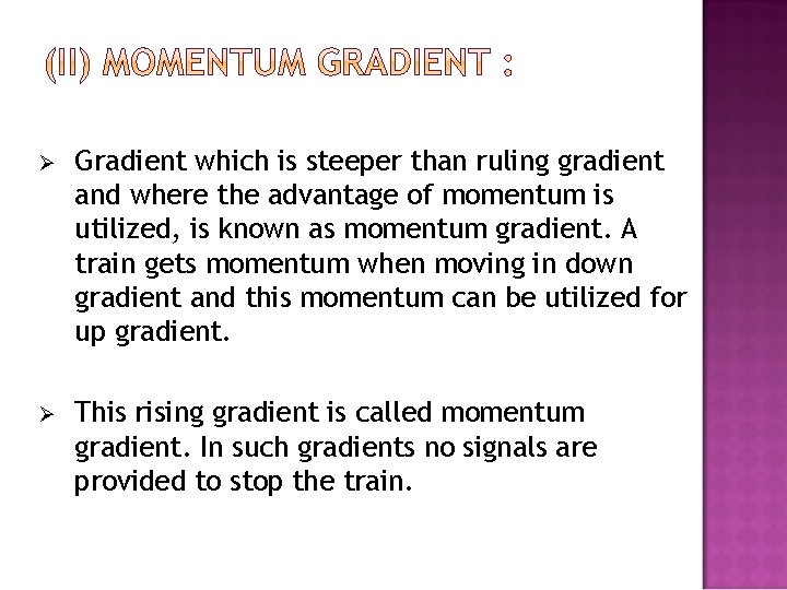  Gradient which is steeper than ruling gradient and where the advantage of momentum
