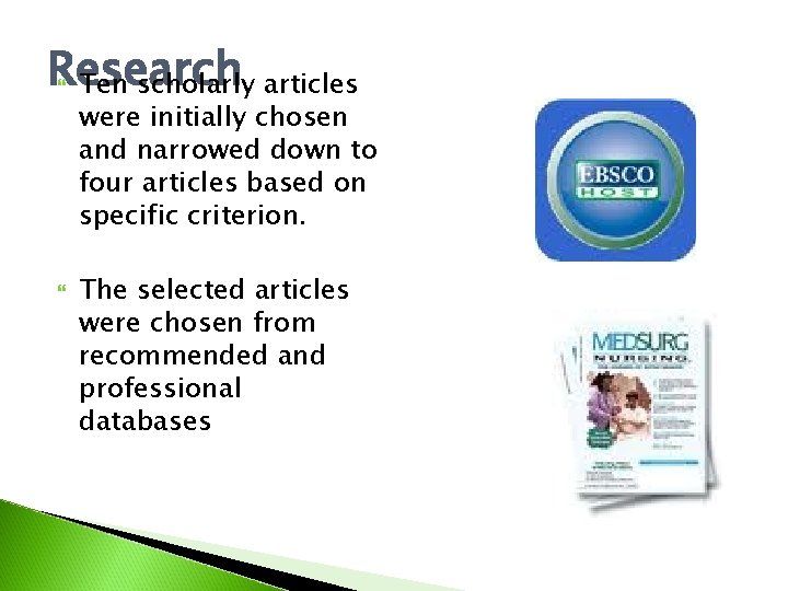 Research Ten scholarly articles were initially chosen and narrowed down to four articles based