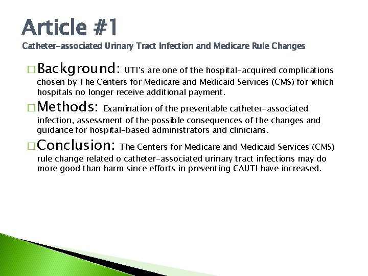 Article #1 Catheter-associated Urinary Tract Infection and Medicare Rule Changes � Background: UTI’s are