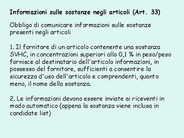 Informazioni sulle sostanze negli articoli (Art. 33) Obbligo di comunicare informazioni sulle sostanze presenti