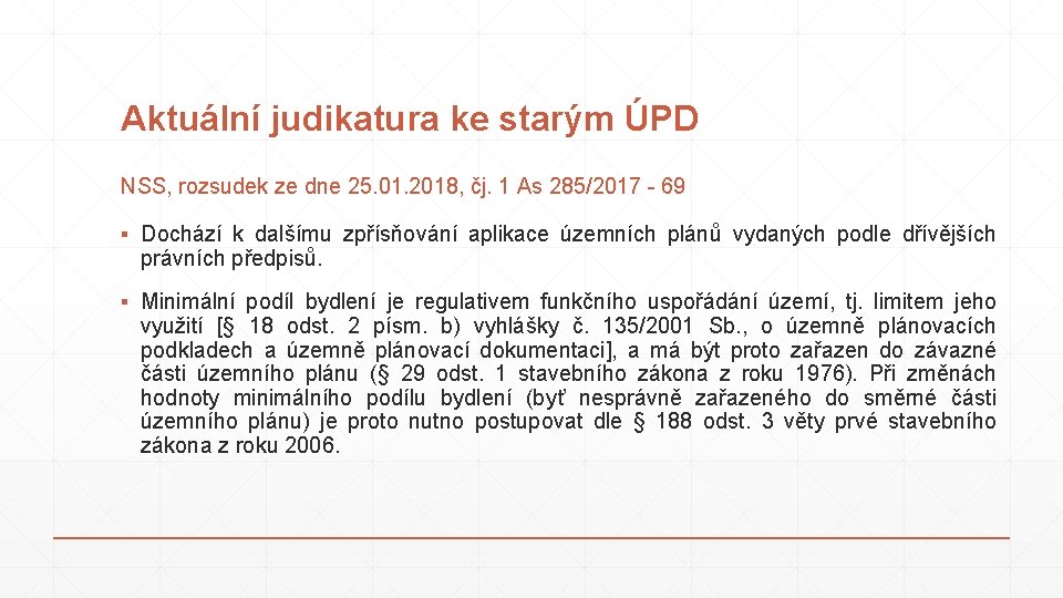 Aktuální judikatura ke starým ÚPD NSS, rozsudek ze dne 25. 01. 2018, čj. 1