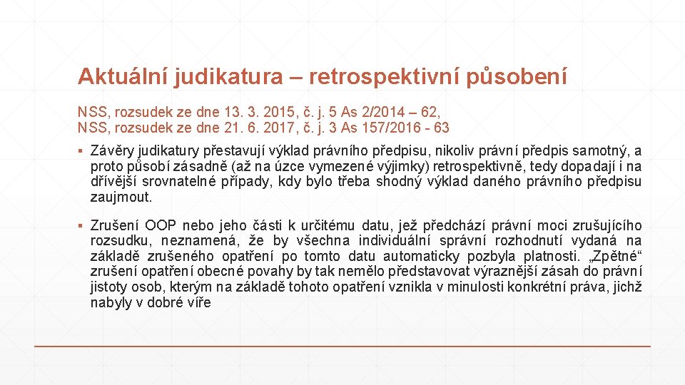Aktuální judikatura – retrospektivní působení NSS, rozsudek ze dne 13. 3. 2015, č. j.