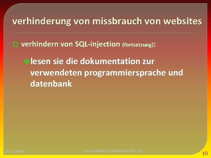 verhinderung von missbrauch von websites � verhindern von SQL-injection (fortsetzung): vlesen sie dokumentation zur