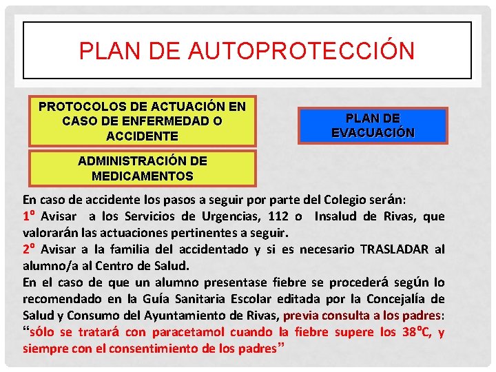 PLAN DE AUTOPROTECCIÓN PROTOCOLOS DE ACTUACIÓN EN CASO DE ENFERMEDAD O ACCIDENTE PLAN DE PLAN DE AUTOPROTECCIÓN PROTOCOLOS DE ACTUACIÓN EN CASO DE ENFERMEDAD O ACCIDENTE PLAN DE