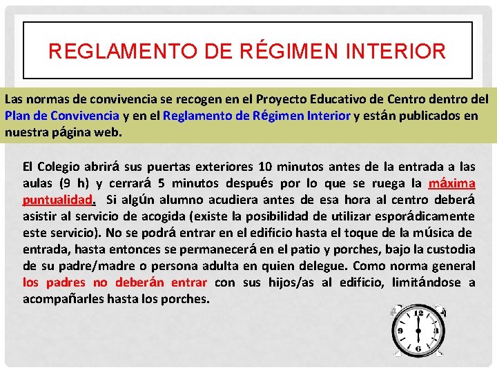 REGLAMENTO DE RÉGIMEN INTERIOR Las normas de convivencia se recogen en el Proyecto Educativo REGLAMENTO DE RÉGIMEN INTERIOR Las normas de convivencia se recogen en el Proyecto Educativo