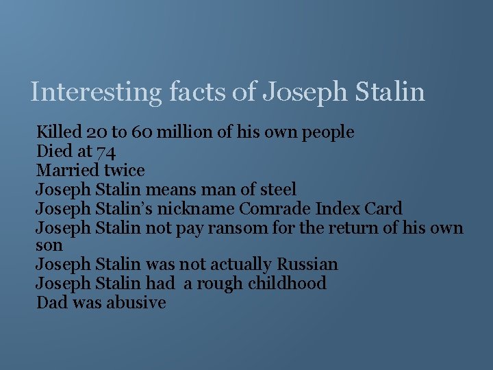 Interesting facts of Joseph Stalin Killed 20 to 60 million of his own people