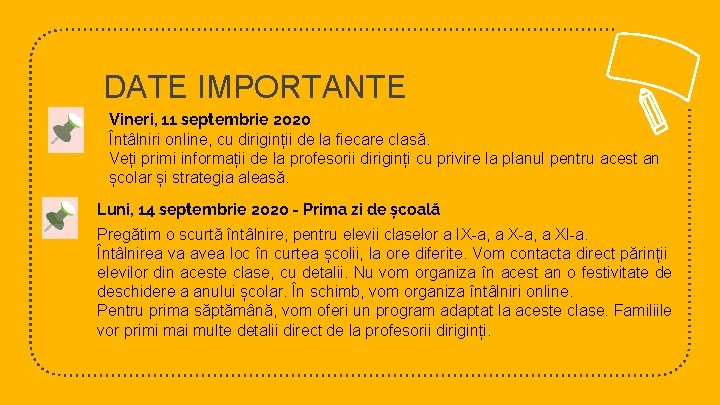 DATE IMPORTANTE Vineri, 11 septembrie 2020 Întâlniri online, cu diriginții de la fiecare clasă.