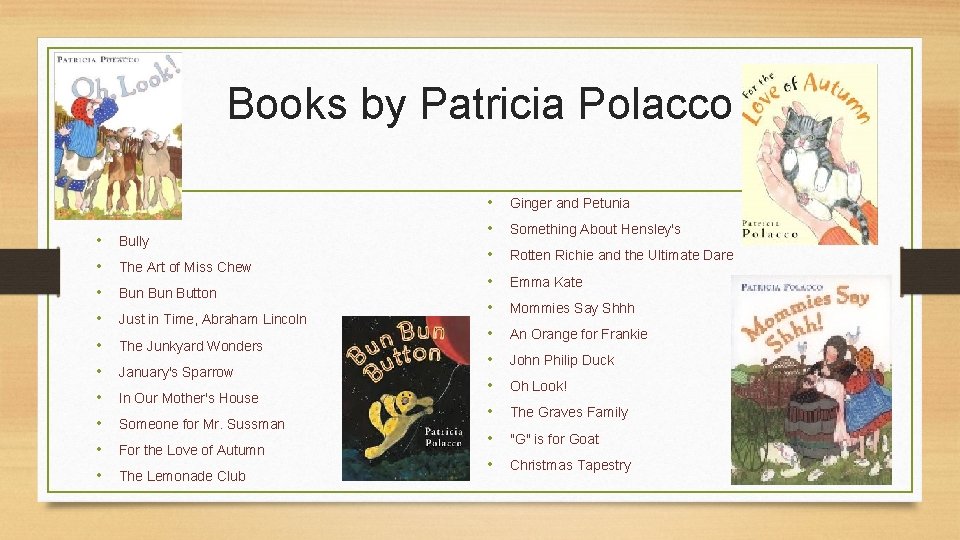 Books by Patricia Polacco • Bully • The Art of Miss Chew • Bun