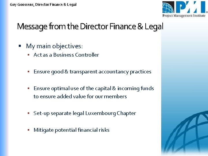 Guy Goossens, Director Finance & Legal Message from the Director Finance & Legal My