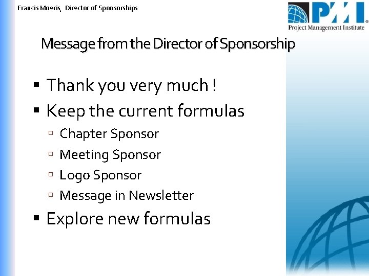 Francis Moeris, Director of Sponsorships Message from the Director of Sponsorship Thank you very