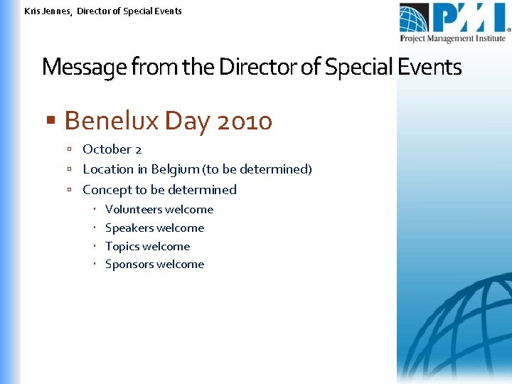 Kris Jennes, Director of Special Events Message from the Director of Special Events Benelux