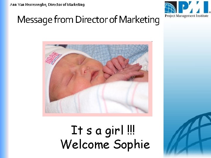 Ann Van Herreweghe, Director of Marketing Message from Director of Marketing It s a