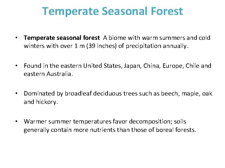 Temperate Seasonal Forest • Temperate seasonal forest A biome with warm summers and cold