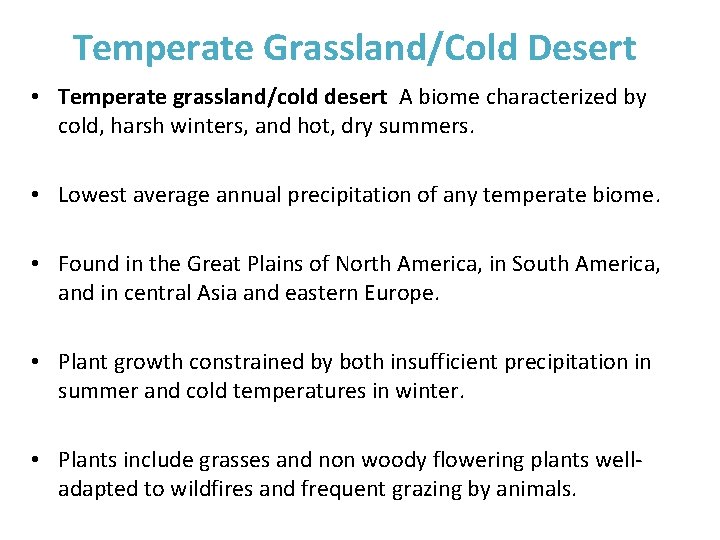 Temperate Grassland/Cold Desert • Temperate grassland/cold desert A biome characterized by cold, harsh winters,
