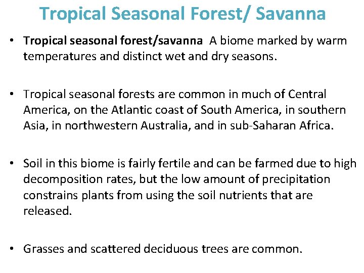 Tropical Seasonal Forest/ Savanna • Tropical seasonal forest/savanna A biome marked by warm temperatures