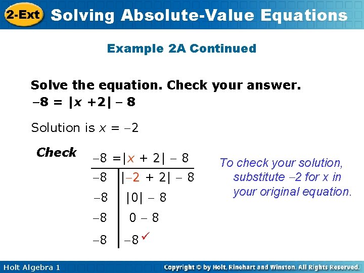 2 -Ext Solving Absolute-Value Equations Example 2 A Continued Solve the equation. Check your