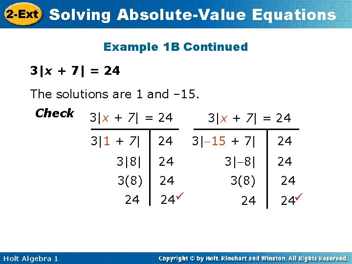 2 -Ext Solving Absolute-Value Equations Example 1 B Continued 3|x + 7| = 24
