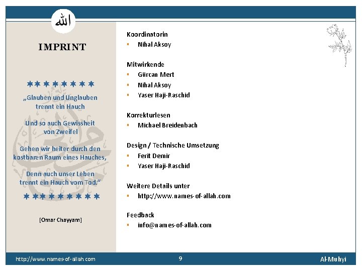 IMPRINT „Glauben und Unglauben Koordinatorin § Nihal Aksoy Mitwirkende § Gürcan Mert § Nihal