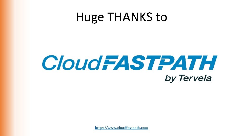Huge THANKS to https: //www. cloudfastpath. com 