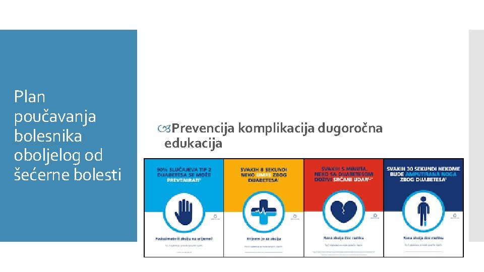 Plan poučavanja bolesnika oboljelog od šećerne bolesti Prevencija komplikacija dugoročna edukacija 