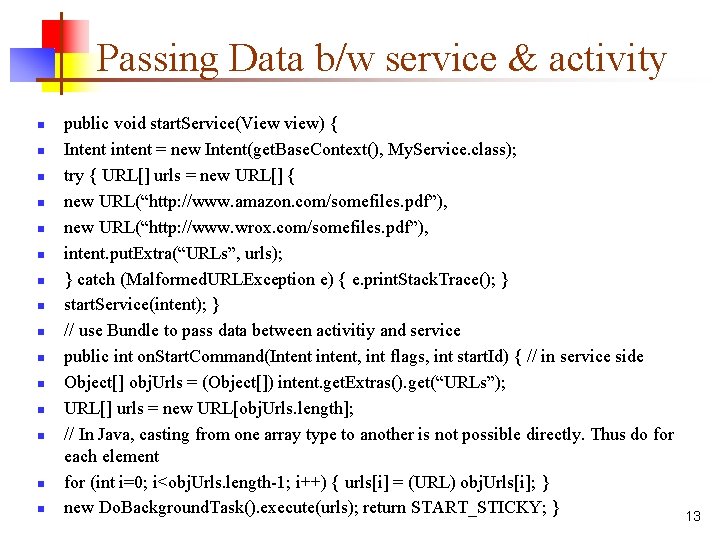 Passing Data b/w service & activity n n n n public void start. Service(View