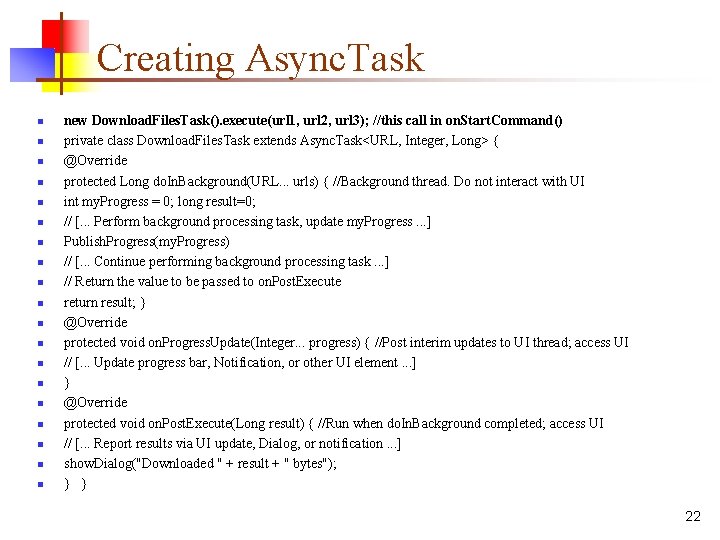 Creating Async. Task n n n n new Download. Files. Task(). execute(url 1, url