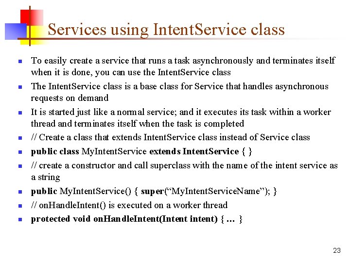 Services using Intent. Service class n n n n n To easily create a