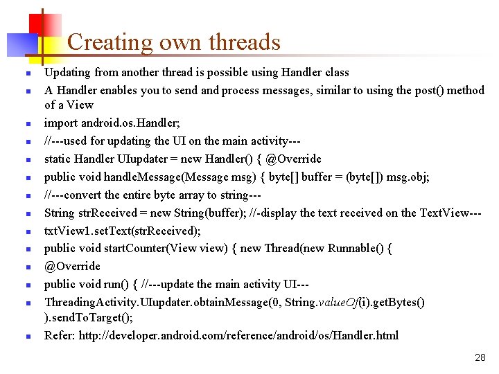 Creating own threads n n n n Updating from another thread is possible using