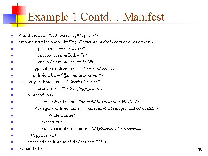 Example 1 Contd… Manifest n n n n n <? xml version= "1. 0"