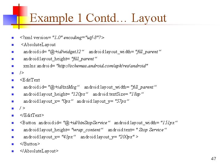 Example 1 Contd… Layout n n n n n <? xml version= "1. 0"
