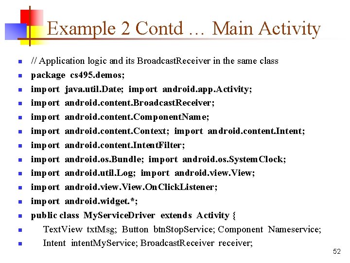 Example 2 Contd … Main Activity n n n n // Application logic and