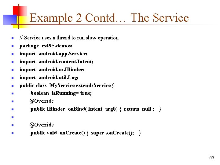 Example 2 Contd… The Service n n n n n // Service uses a