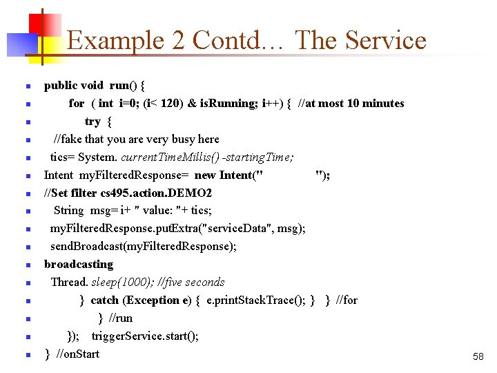 Example 2 Contd… The Service n n n n public void run() { for