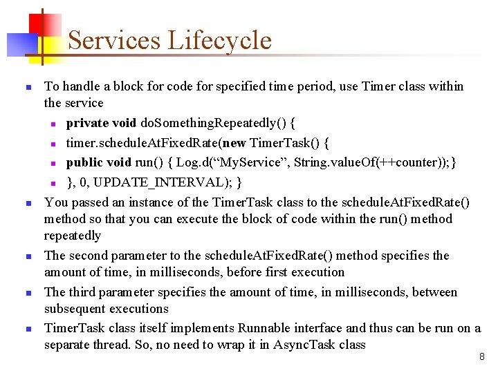 Services Lifecycle n n n To handle a block for code for specified time