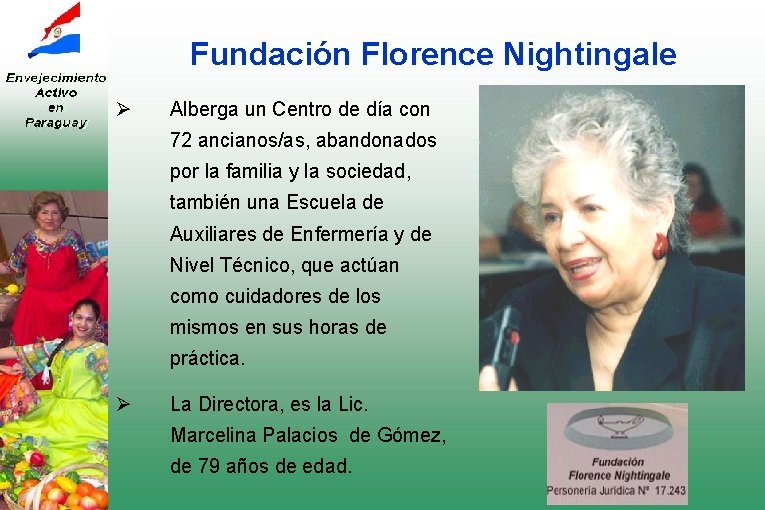 Fundación Florence Nightingale Ø Alberga un Centro de día con 72 ancianos/as, abandonados por