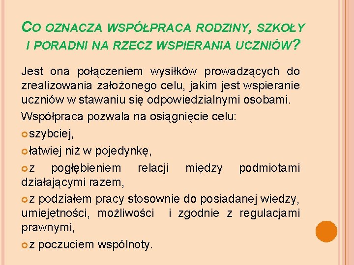 CO OZNACZA WSPÓŁPRACA RODZINY, SZKOŁY I PORADNI NA RZECZ WSPIERANIA UCZNIÓW? Jest ona połączeniem