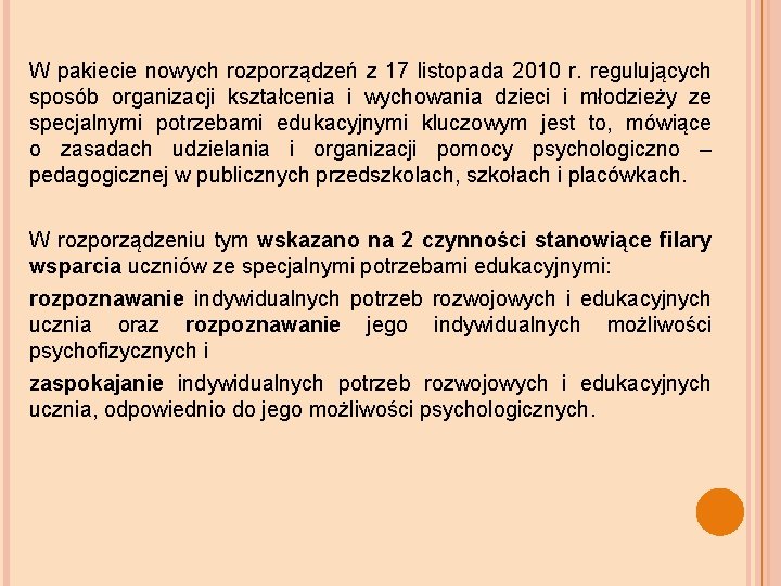 W pakiecie nowych rozporządzeń z 17 listopada 2010 r. regulujących sposób organizacji kształcenia i