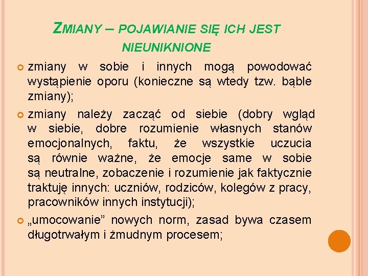 ZMIANY – POJAWIANIE SIĘ ICH JEST NIEUNIKNIONE zmiany w sobie i innych mogą powodować