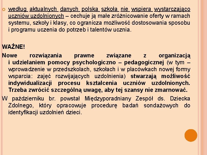  według aktualnych danych polska szkoła nie wspiera wystarczająco uczniów uzdolnionych – cechuje ją