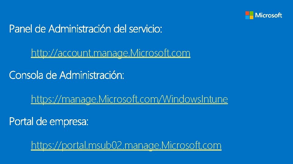 http: //account. manage. Microsoft. com https: //manage. Microsoft. com/Windows. Intune https: //portal. msub 02.