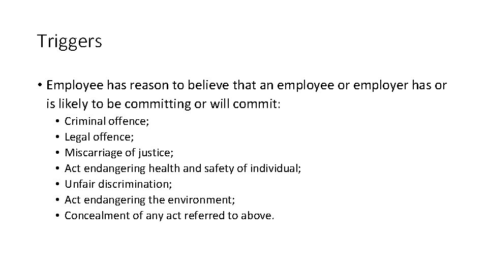 Triggers • Employee has reason to believe that an employee or employer has or